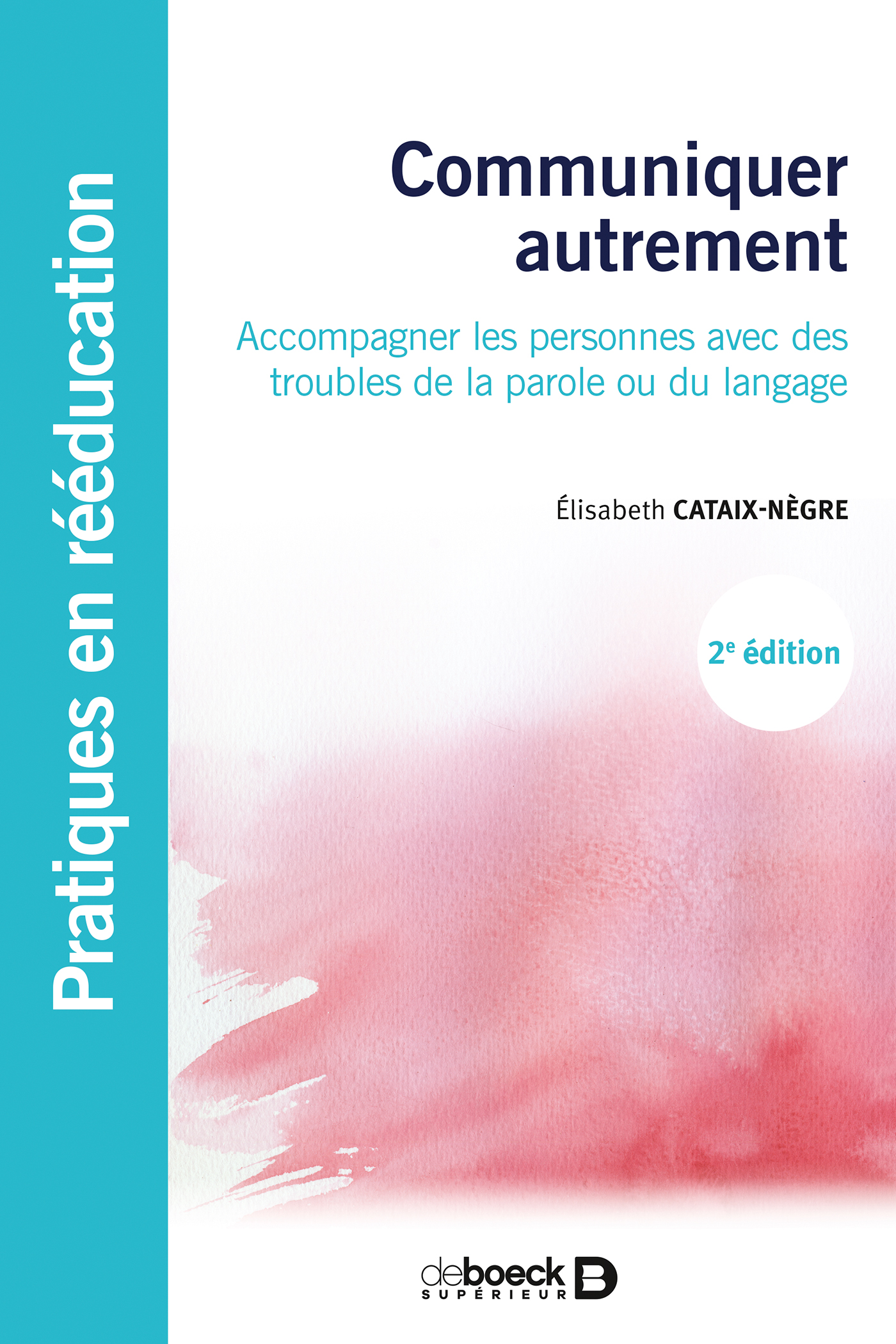 Communiquer 
autrement, Élisabeth Cataix-Nègre, éditions De Boeck Supérieur 2017