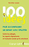 100 idées pour accompagner un enfant avec épilepsie, 	Dorothée Leunen, Tom Pousse, 2017